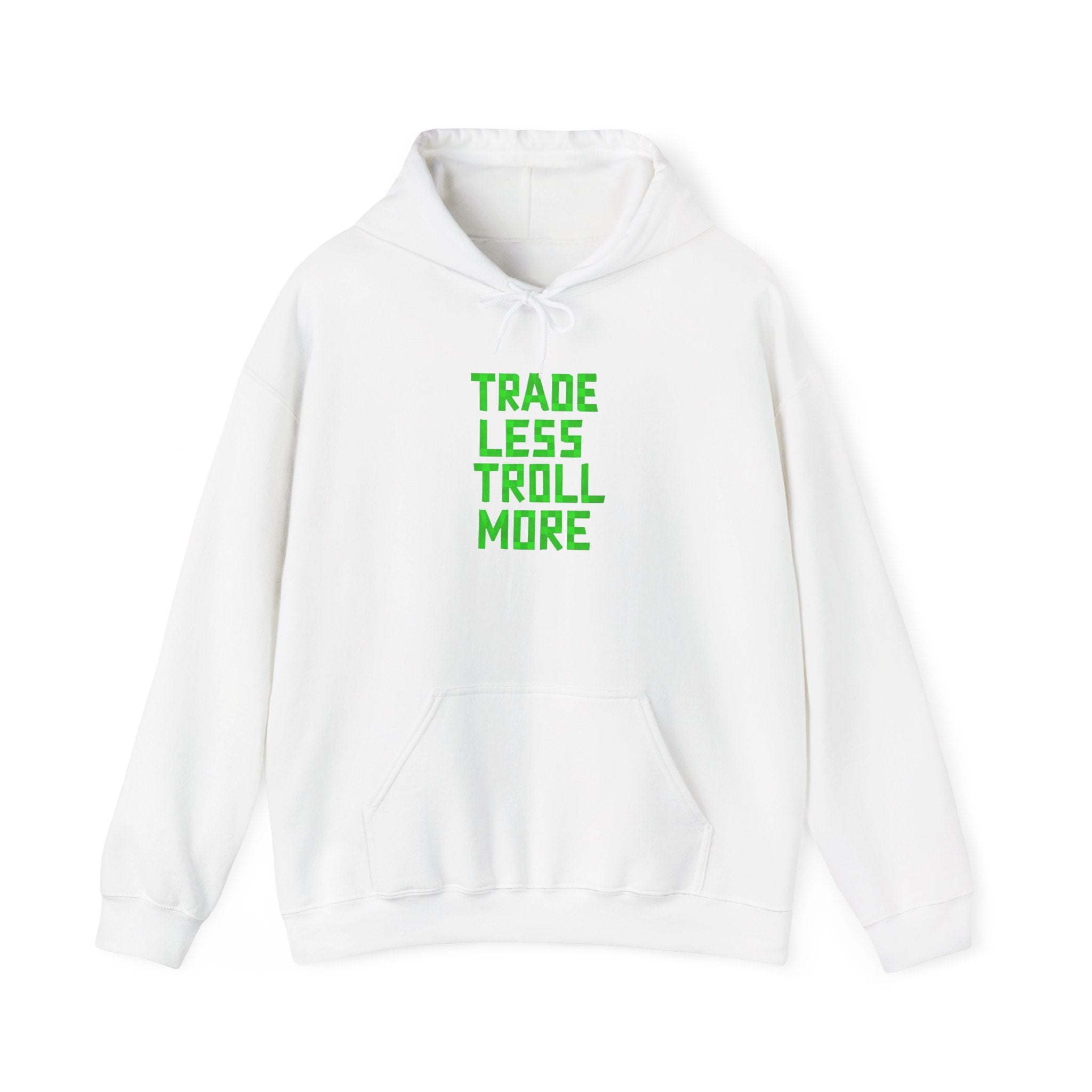 Trade Less, Troll More Hoodie (Alt Design)