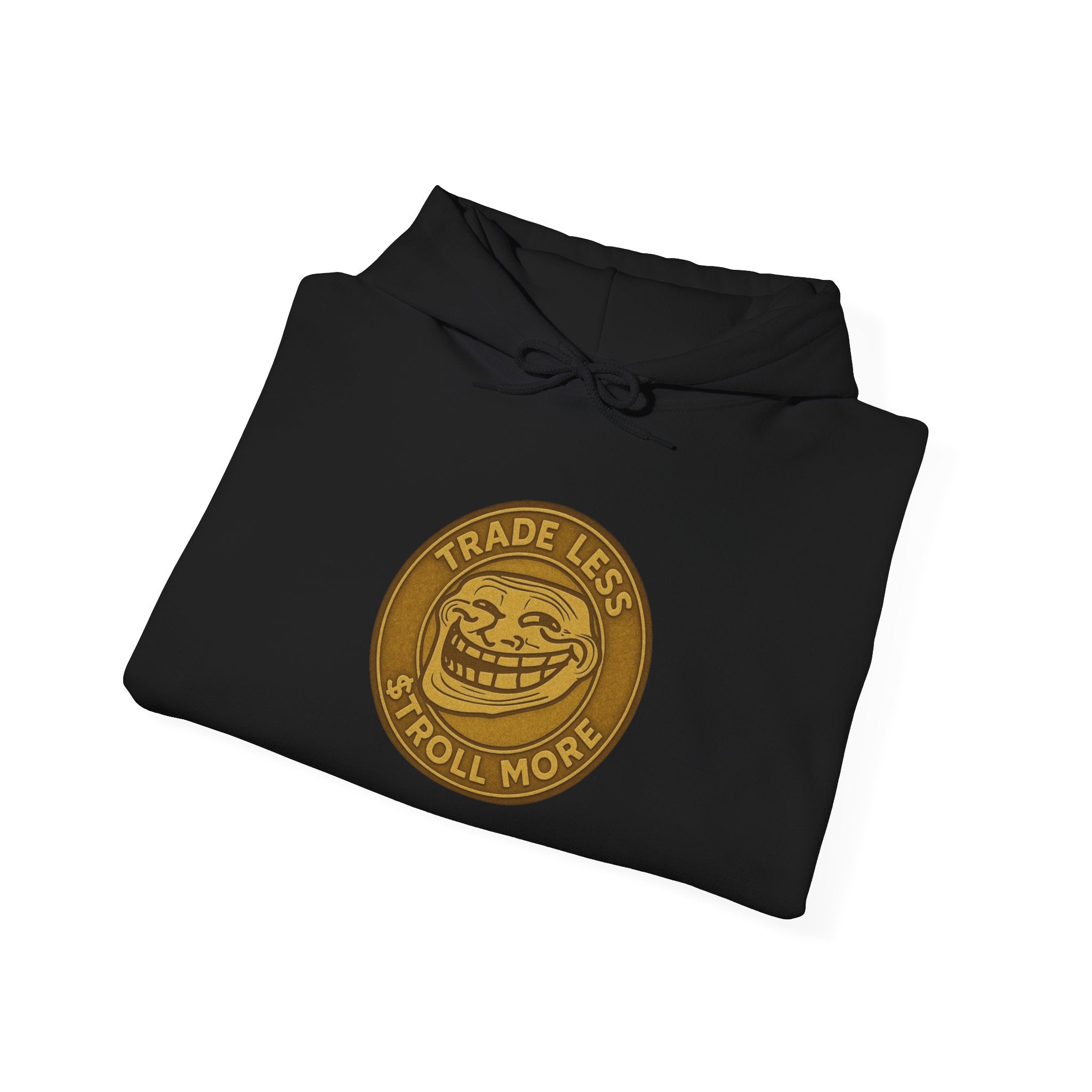 Trade Less, Troll More Hoodie