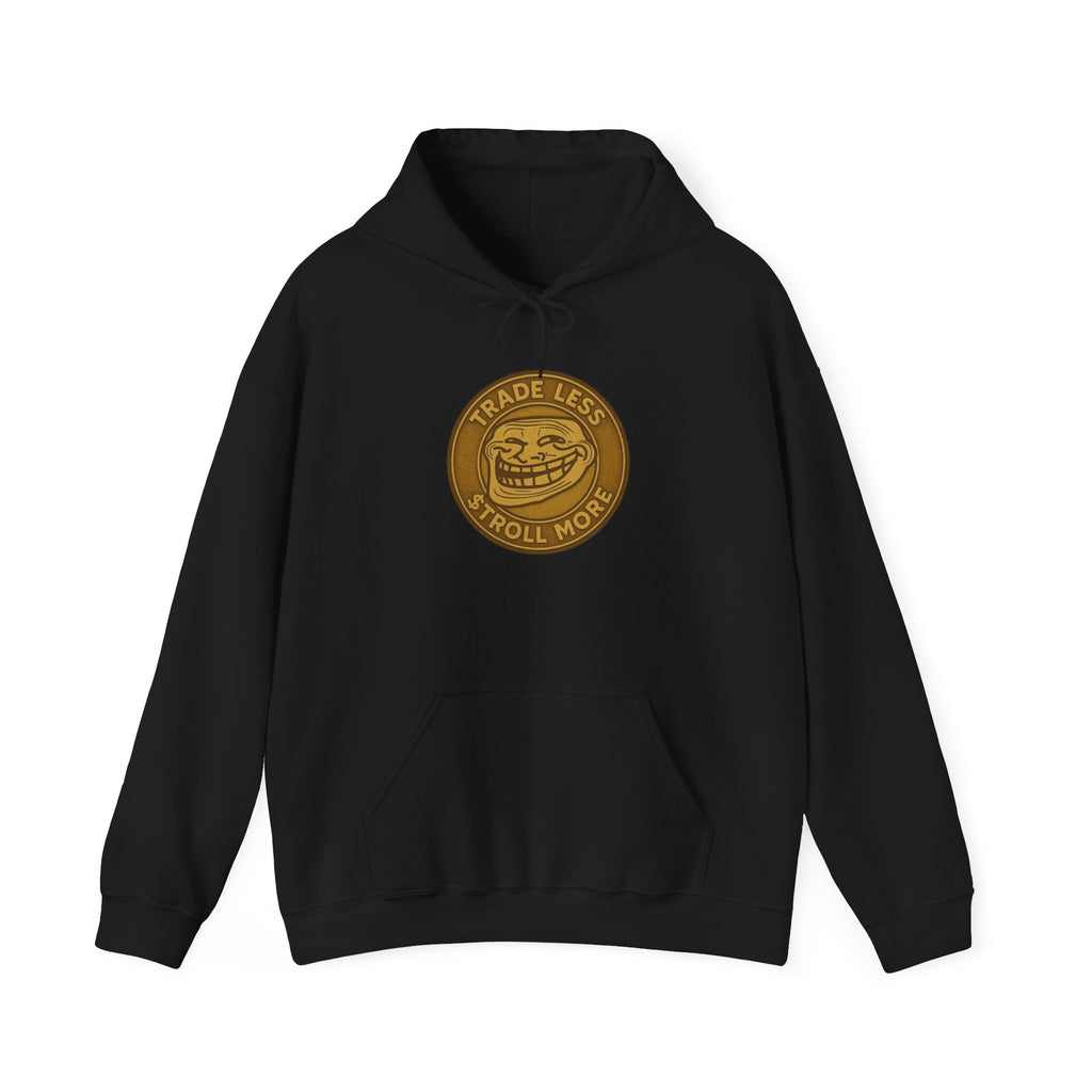 Trade Less, Troll More Hoodie