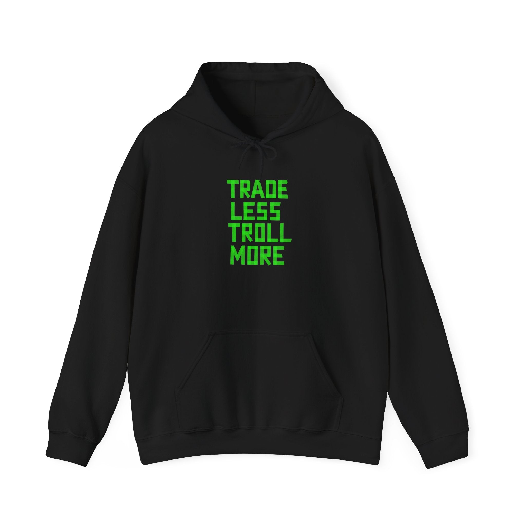Trade Less, Troll More Hoodie (Alt Design)